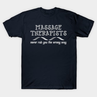 Massage Therapists Rub Light Text T-Shirt